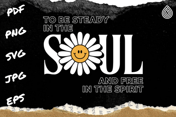 To Be Steady in the Soul: Premium Graphics and T-Shirt Designs